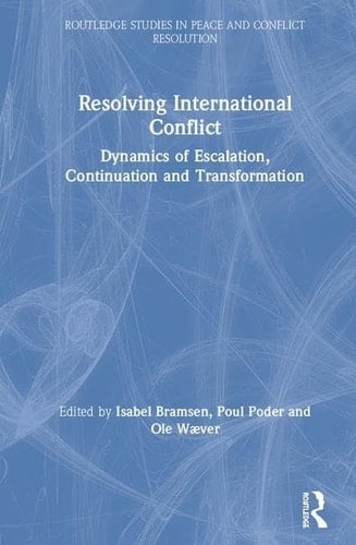 Resolving International Conflict Dynamics of Escalation, Continuation and Transformation