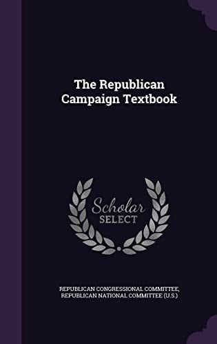 The Republican Campaign Textbook