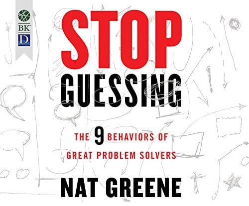 Stop Guessing: The 9 Behaviors of Great Problem Solvers