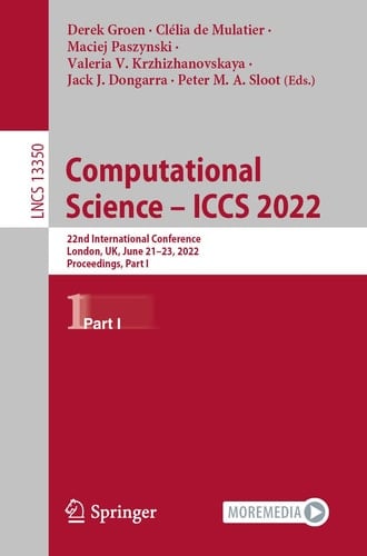 Computational Science – ICCS 2022 22nd International Conference, London, UK, June 21–23, 2022, Proceedings, Part I
