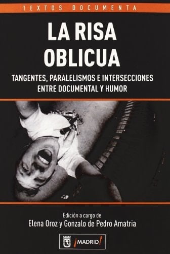 La risa oblicua tangentes, paralelismos e intersecciones entre documental y humor