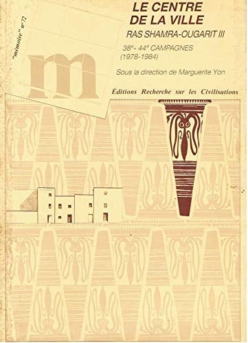 Le Centre de la ville [ras Shamra] 38e-44e campagnes (1978-1984)