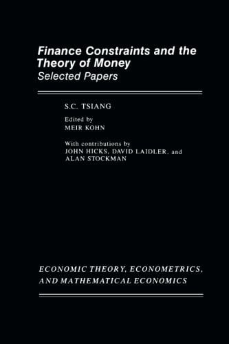 Finance Constraints and the Theory of Money Selected Papers
