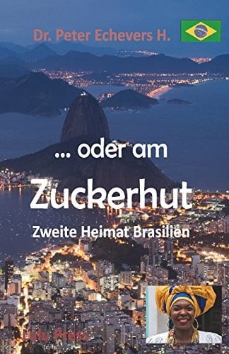 ... Oder Am Zuckerhut Zweite Heimat Brasilien