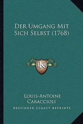 Der Umgang Mit Sich Selbst (1768) (German Edition)