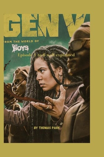 Gen v season 1: Episode 1 to 6 well explained