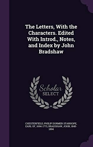 The Letters, With the Characters. Edited With Introd., Notes, and Index by John Bradshaw