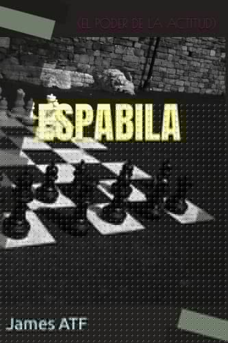 ESPABILA: (El poder de la actitud) (Spanish Edition)