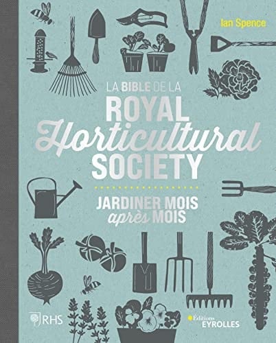 La bible de la Royal Horticultural Society Jardiner mois après mois