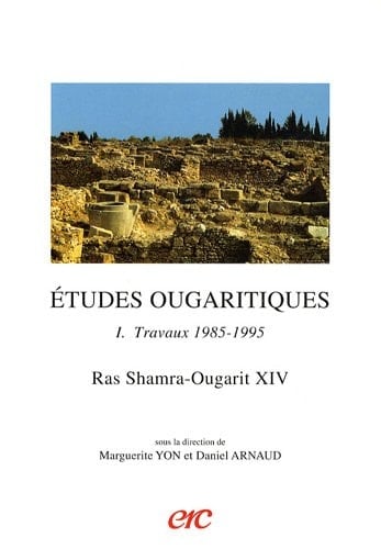 Ras Shamra-Ougarit: Etudes ougaritiques