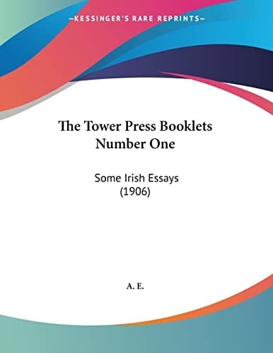 The Tower Press Booklets Number One Some Irish Essays (1906)