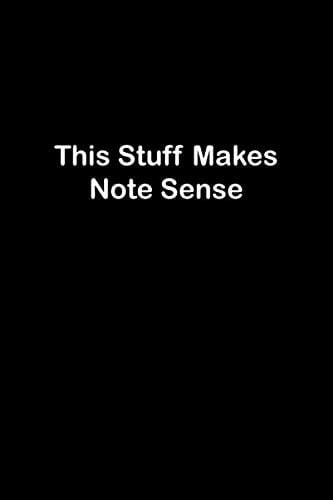 This Stuff Makes Note Sense: Lined Notebook Journal (6x9) inch