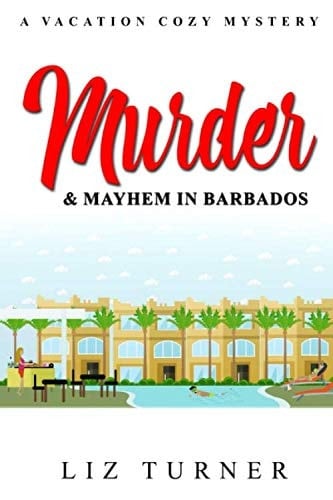 Murder & Mayhem in Barbados: (A Vacation Cozy Mystery)