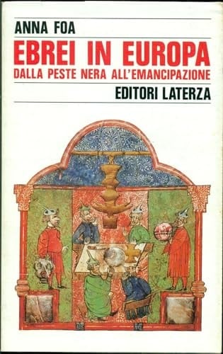 Ebrei in Europa: Dalla peste nera all'emancipazione XIV-XVIII secolo (Storia e società) (Italian Edition)