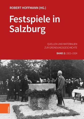 Festspiele in Salzburg Quellen und Materialien zur Gründungsgeschichte. Band 2: 1921-1924