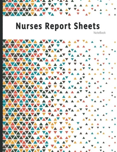 Nurses Report Sheets Notebook: Organizing Notes Shifts and Giving Receiving Report | Receiving Reports | Perfect gift for Nurses ...