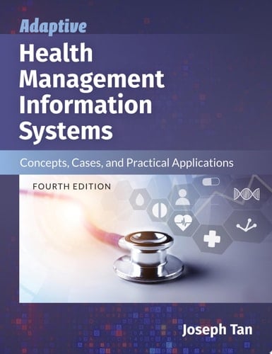 Adaptive Health Management Information Systems: Concepts, Cases, and Practical Applications Concepts, Cases, and Practical Applications