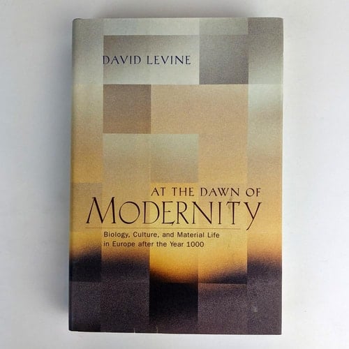 At the Dawn of Modernity Biology, Culture, and Material Life in Europe After the Year 1000
