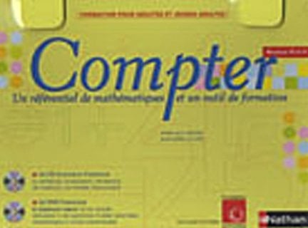 Coffret Compter, un référentiel de mathématiques et un outil de formation Niveau CD Ressources formateur, DVD formateur