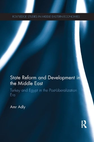 State Reform and Development in the Middle East Turkey and Egypt in the Post-Liberalization Era