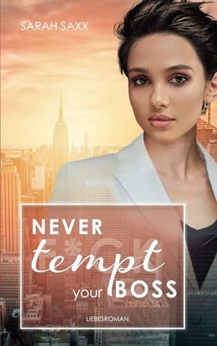 Never tempt your Boss (New York Boss-Reihe) (German Edition)