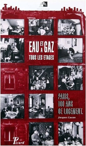 Eau et gaz à tous les étages Paris, 100 ans de logement
