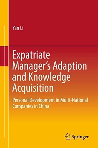 Expatriate Manager’s Adaption and Knowledge Acquisition Personal Development in Multi-National Companies in China