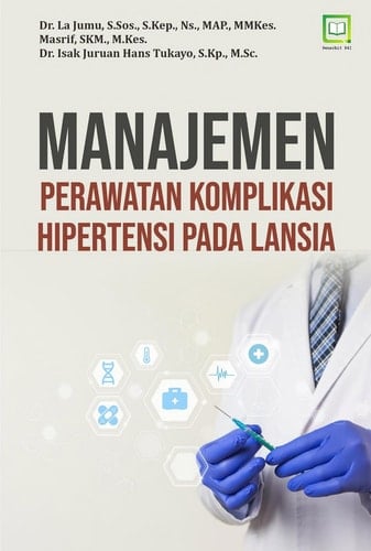 Manajemen Perawatan Komplikasi Hipertensi Pada Lansia