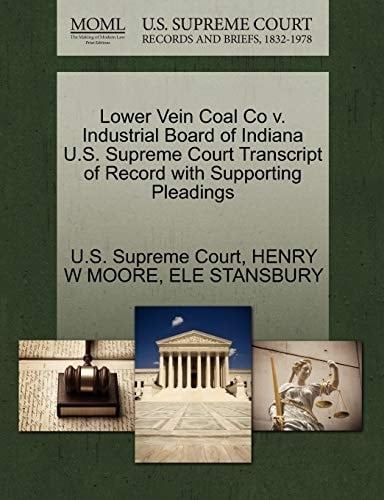 Lower Vein Coal Co v. Industrial Board of Indiana U.S. Supreme Court Transcript of Record with Supporting Pleadings