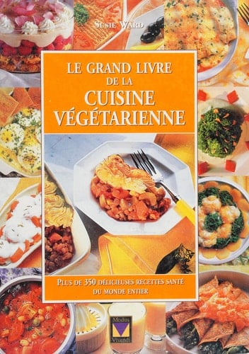 Le grand livre de la cuisine végétarienne