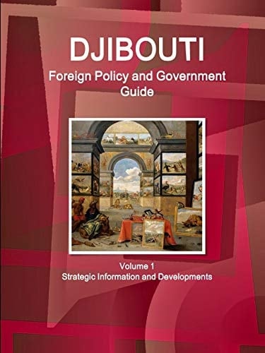 Djibouti Foreign Policy and Government Guide