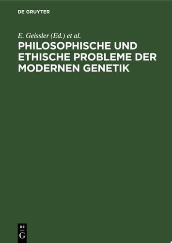 Philosophische und ethische Probleme der modernen Genetik