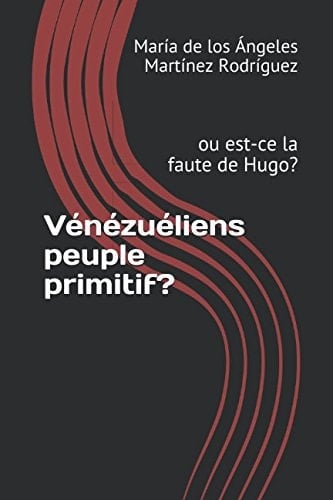 Vénézuéliens Peuple Primitifs? Ou Est-Ce la Faute de Hugo?