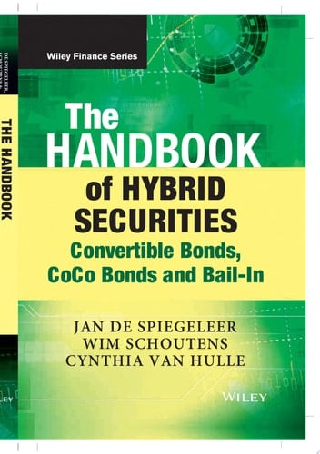 The Handbook of Hybrid Securities Convertible Bonds, CoCo Bonds, and Bail-In