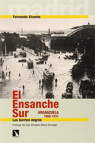 El Ensanche Sur Arganzuela (1860-1931) : los barrios negros