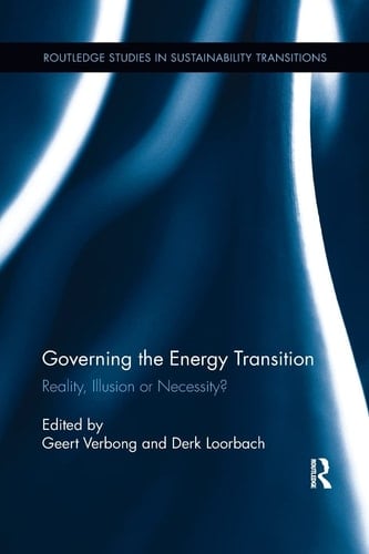 Governing the Energy Transition Reality, Illusion Or Necessity?