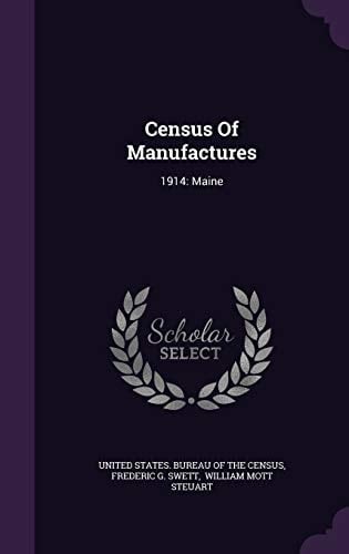 Census Of Manufactures 1914: Maine