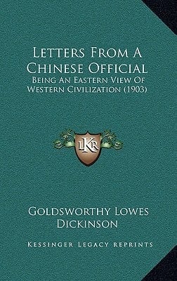 Letters From A Chinese Official: Being An Eastern View Of Western Civilization (1903)