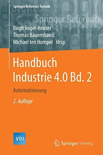 Handbuch Industrie 4.0 Bd.2: Automatisierung (Springer Reference Technik) (German Edition)
