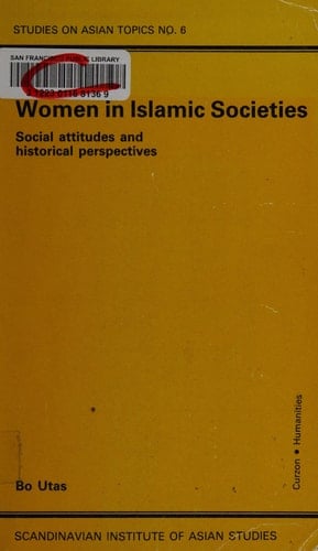 Women in Islamic Societies: Social Attitudes and Historical Perspectives : Studies on Asian Topics No. Six