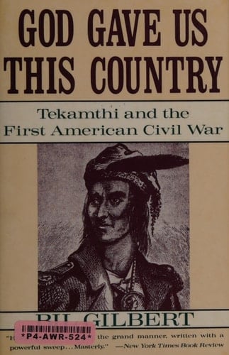 God Gave Us this Country Tekamthi and the First American Civil War