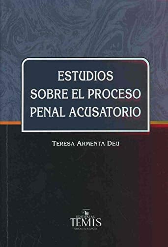 Estudios sobre el proceso penal acusatorio