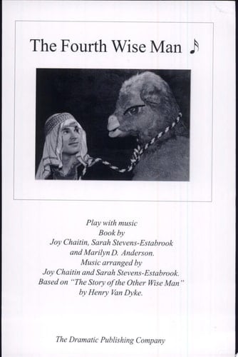 The Fourth Wise Man A Play with Music