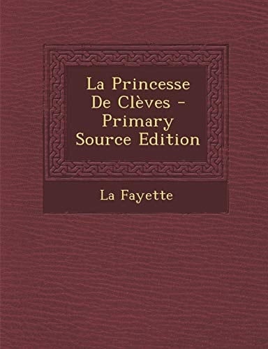 La Princesse de Cleves - Primary Source Edition