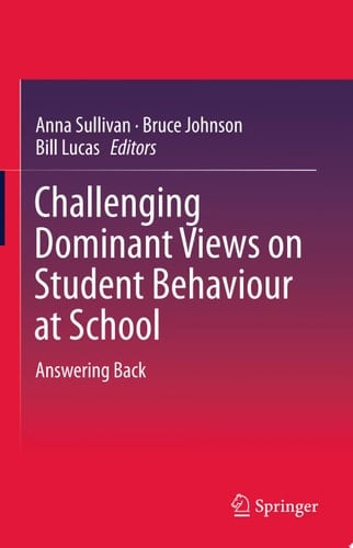 Challenging Dominant Views on Student Behaviour at School