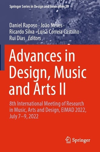 Advances in Design, Music and Arts II 8th International Meeting of Research in Music, Arts and Design, EIMAD 2022, July 7–9, 2022