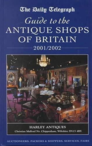 The Daily Telegraph Guide to the Antique Shops of Britain, 2001/2002