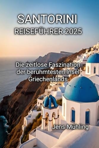 SANTORINI REISEFÜHRER 2025 (German Edition)