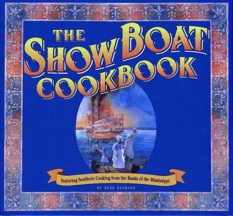 Show Boat Cookbook Featuring Southern Cooking from the Banks of the Mississippi