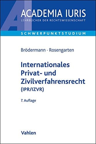Internationales Privat- und Zivilverfahrensrecht (IPR/IZVR) Anleitung zur systematischen Fallbearbeitung (einschließlich schiedsrechtlicher Fälle)